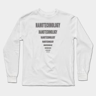 Nanotechnology Long Sleeve T-Shirt